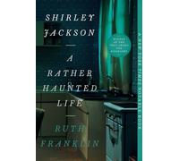Shirley Jackson: A Rather Haunted Life