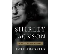 Shirley Jackson: A Rather Haunted Life