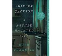 Shirley Jackson A Rather Haunted Life by Ruth Franklin Ruth Franklin, (Auteur)