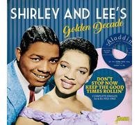 Shirley & Lee - Shirley & Lee's Golden Decade: Don't Stop Now Keep The Good Time