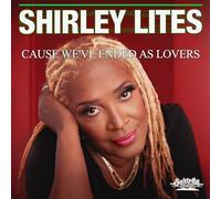 Shirley Lites - Parce que nous avons fini en tant qu'amoureux