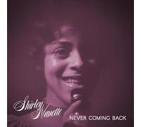 Shirley Nanette - Never Coming Back