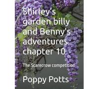 Shirley’s garden billy and Benny’s adventures chapter 10: The Scarecrow competition