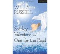 Shirley Valentine and One for the Road, A Methuen Modern Play Willy Russell (Auteur)