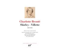 Charlotte Brontë – Shirley - Villette – 1849-1853 – Gallimard relié