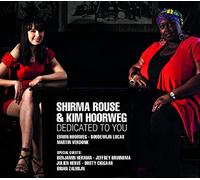 Shirma Rouse & Kim Hoorweg - Dedicated To You [New CD]