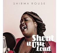 Shirma Rouse - Shout It Out Loud [Import]