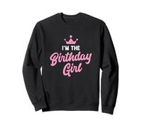 Shirts That Say Im the Birthday Girl Sweatshirt