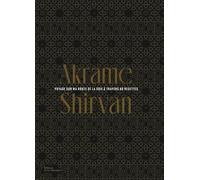 Shirvan - Voyage Sur La Route De La Soie À Travers 60 Recettes