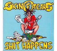 Skin of Tears - Shit Happens [Import]