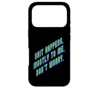 Shit Happens. Mostly to Me So Don't Worry Texte Vert Coque pour iPhone 17 Pro