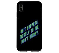 Shit Happens. Mostly to Me So Don't Worry Texte Vert Coque pour iPhone XS Max
