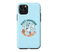 Shit Happens Roll with It - Funny Adult Humor Coque pour iPhone 11 Pro