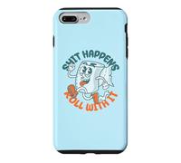 Shit Happens Roll with It - Funny Adult Humor Coque pour iPhone 7 Plus/8 Plus