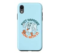 Shit Happens Roll with It - Funny Adult Humor Coque pour iPhone XR