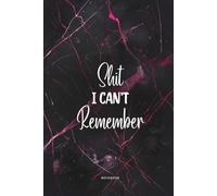 Shit I Can’t Remember: Pink Marble Edition - Lined Organizer, Log Book & Funny Notebook for Passwords and Important Stuff