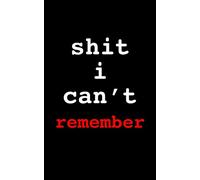 Shit I Can't Remember: A Password Book for People Who Can't Remember Shit