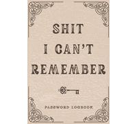 Shit I Can't Remember, Funny Fathers Day Gift for Dad, Daddy, Papa, Grandpa, Stepda from Son, Daughter, Wife: Easy to Use Internet Website Logbook, ... With Vintage Design | Perfect for ADHD People