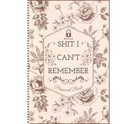 Shit I can't Remember: Internet Accounts Organizer & Log Book Keep track of websites, logins, passwords, and notes.