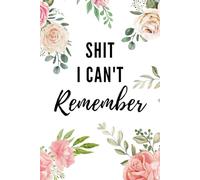 Shit i can't remember: Internet Address and Password Organizer Notebook with Alphabets Gifts for women, girls, teens