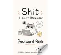 Shit I Can't Remember Password Book: Password Log Book with 160 Pages to Organize Website Logins, Usernames, Passwords and Notes & Cute Cat Flipbook Animation Inside Funny Gift for Cat Lovers