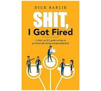 Shit, I Got Fired