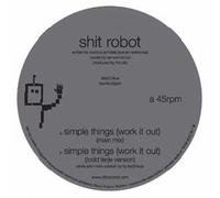 Shit Robot - Simple Things (Work It Out)