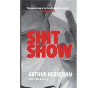 SHIT SHOW - Arthur Nersesian - Eponymous Books LLC - Livre en Anglais Arthur NersesianArthur Nersesian (Auteur)