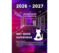 Shit Show Supervisor - a personal journal for stressful working days: An Office Satire Notebook for Capturing Crises, Caffeine-Fuelled Moments, and ... for journaling, note-taking, and desk humour