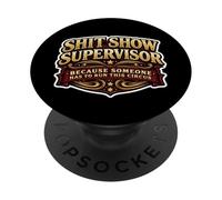 Shit Show Supervisor Someone Funny Men Manager Sarcastic Fun PopSockets PopGrip Adhésif