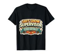 Shit Show Supervisor Someone Funny Woman Manager Citation Blague T-Shirt