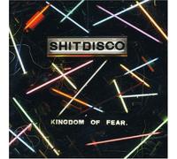 Shitdisco - Kingdom of Fear [Import]