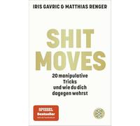 Shitmoves: 20 manipulative Tricks und wie du dich dagegen wehrst | Vom Erfolgs-Duo des Podcasts Couple of