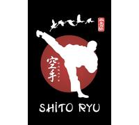 Shito Ryu Journal / Shito Ryu Notebook: Shito Ryu Diary / Shito Ryu Logbook