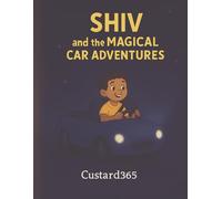 Shiv and the Magical Car Adventures: Fans of Magic Tree House and Paw Patrol Adventures