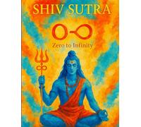 Shiv Sutra: Zero to Infinity