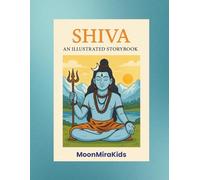 SHIVA: An Illustrated Storybook for Kids: A Gentle Spiritual Journey for Young Hearts and Growing Minds