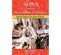 Shiva And the Primordial Tradition Alain Danielou, Jean-Louis Gabin (Auteur)