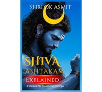 Shiva Ashtakam Explained: 8 Verses for Dissolving the Ego