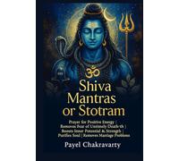 Shiva Mantras or Stotram: Prayer For Positive Energy, Removes Fear of Untimely Death, Boost one’s Inner Potential and Strength, Purifies Soul, Remove marriage Problems