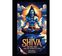 Shiva: The First Yogi and the Source of Yoga