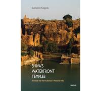 Shiva's Waterfront Temples: Architects and their Audiences in Medieval India