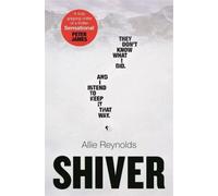 Shiver: They were all there but which one of them did it? An absolutely gripping chiller of a thriller.