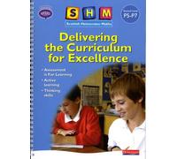 Shm Delivering The Curriculum For Excellence: Second Teacher Book