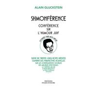 Shmonférence - Conférence Sur L'humour Juif Donné Par Moi-Même
