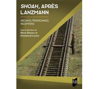 Shoah, après Lanzmann Archives, témoignages, réceptions - Rémy Besson - Presses Universitaires Rennes - broché - Témoignage