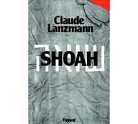 Shoah - Claude Lanzmann - Fayard - Livre