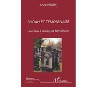 Shoah et témoignage: Levi face à Améry et Bettelheim