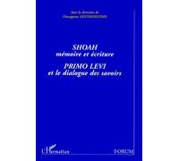 Shoah, Mémoire Et Écriture - Primo Levi Et Le Dialogue Des Savoirs, - Colloque, Nancy, Mai 1996