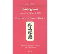 Shobogenzo (tome 1): la vraie loi trésor de l'Oeil